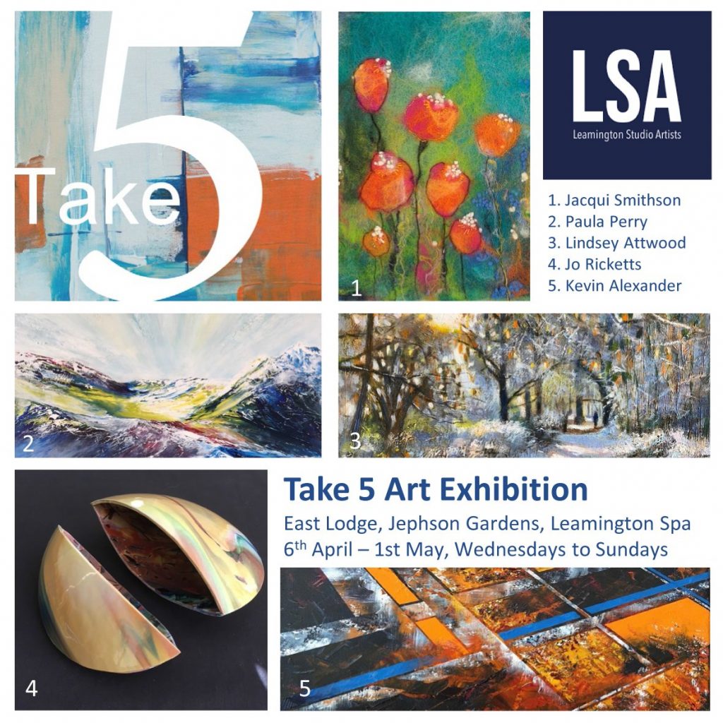 Take 5 Art Exhibition with Leamington Studio Artists.
East Lodge, Jephson Gardens, Leamington Spa.
6th April-1st May Wednesday to Sunday